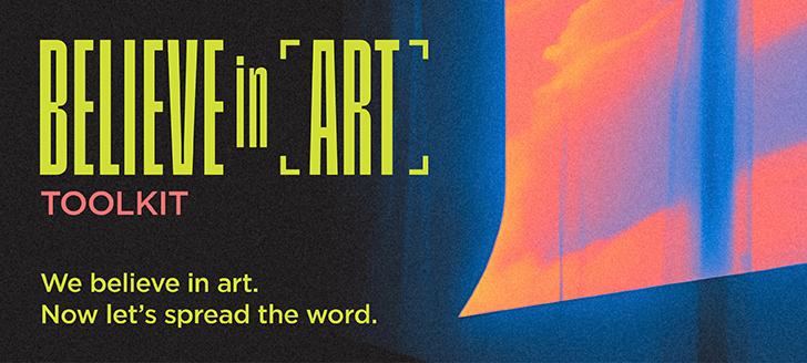 Graphic with the text: We believe in art. Now let's spread the word.